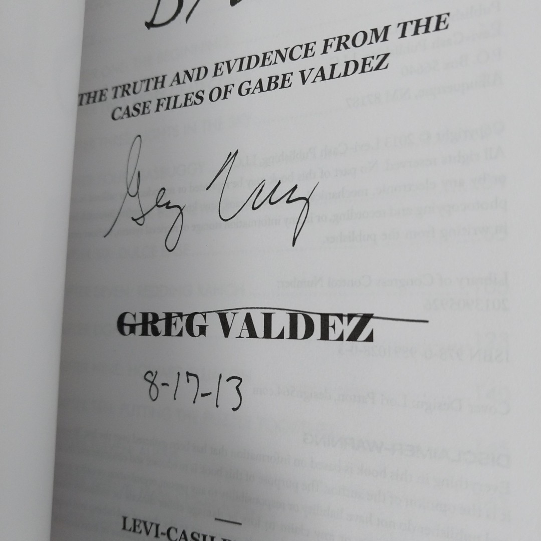Dulce Base: The Truth and Evidence from the Case Files of Gabe Valdez Signed 1st