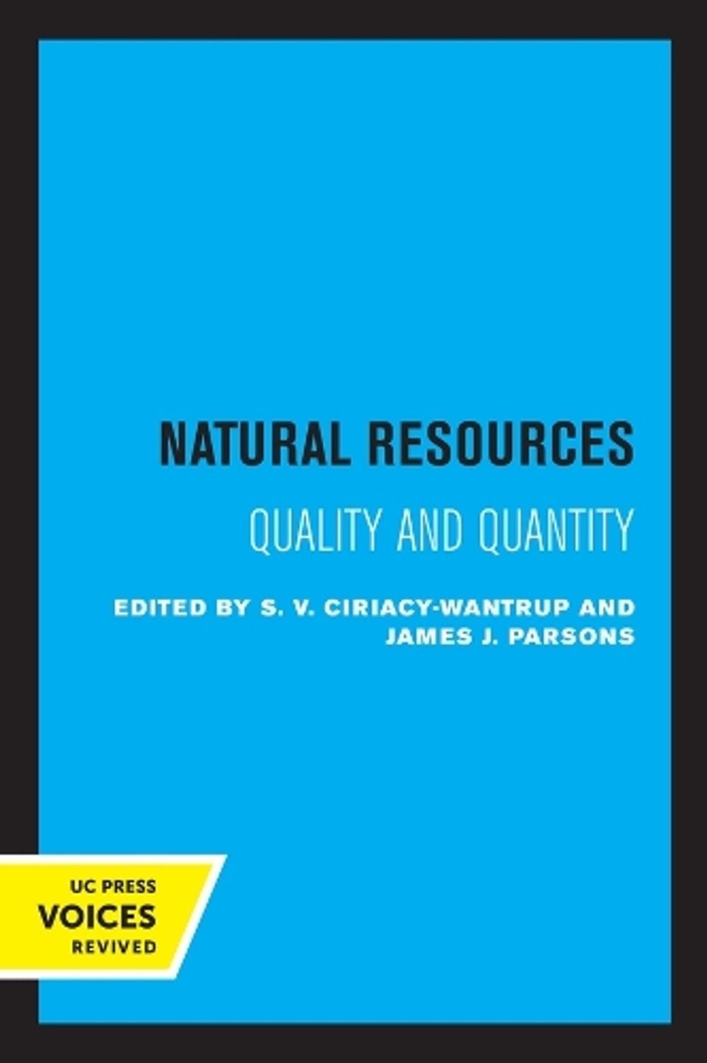 Natural Resources: Quality and Quantity by Siegfried V. Ciriacy-Wantrup (English