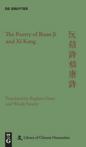 The Poetry of Ruan Ji and XI Kang, Hardcover by Owen, Stephen (TRN); Swartz, …