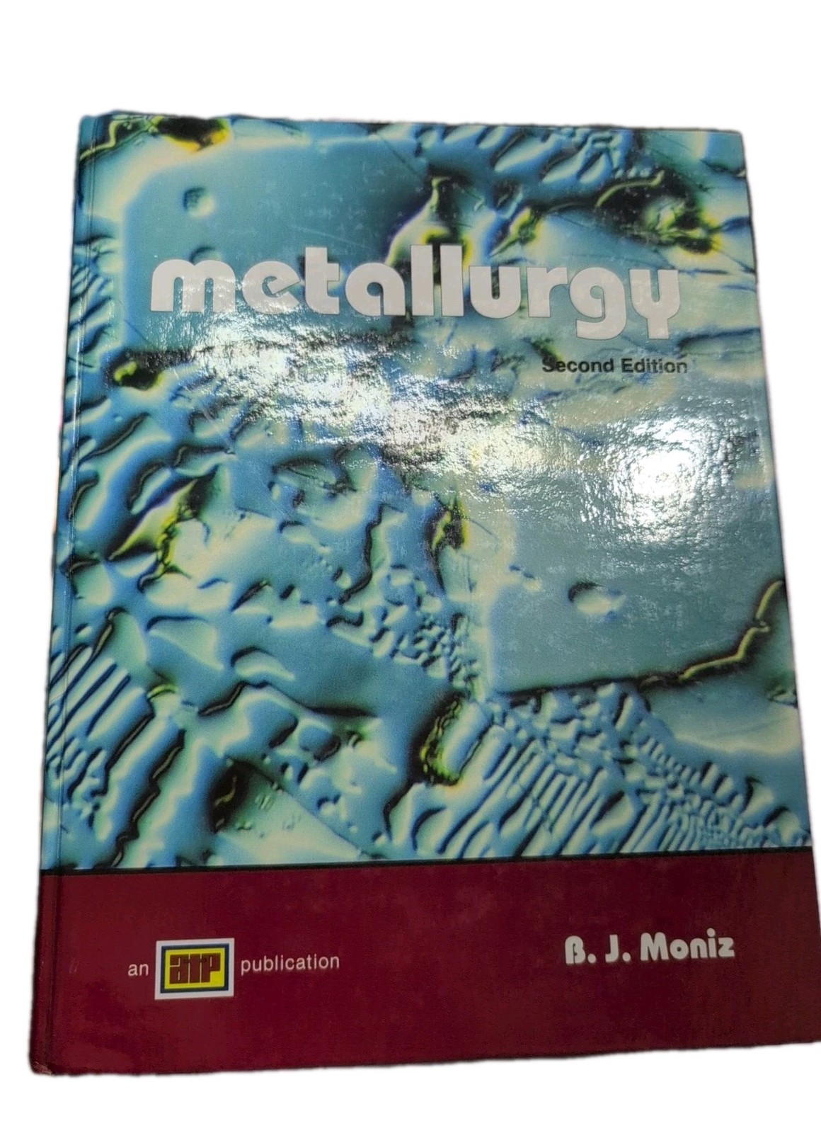 Metallurgy by B. J. Moniz (1994, Hardcover)
