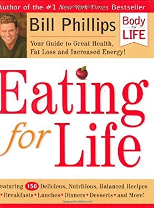 Eating for Life : Your Guide to Great Health, Fat Loss and Increa