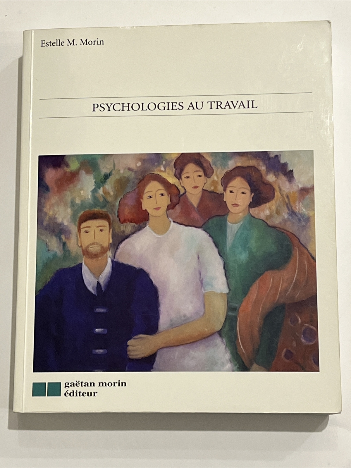 Psychologies au travail par E.M. Morin (french) 535 pages 1996