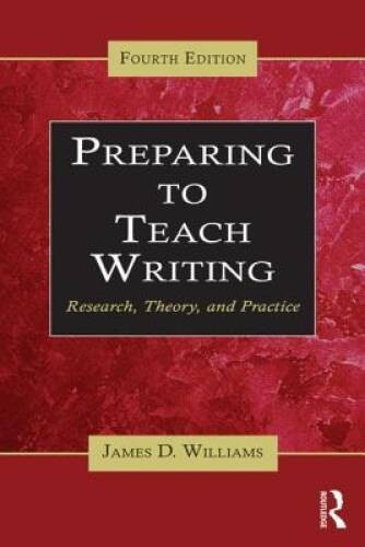 Preparing to Teach Writing: Research, Theory, and Practice – VERY GOOD