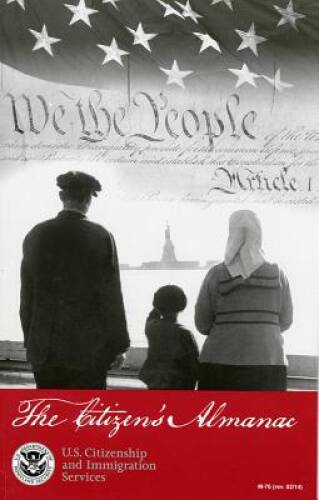 The Citizen’s Almanac: Fundamental Documents, Symbols, and Anthems o – VERY GOOD