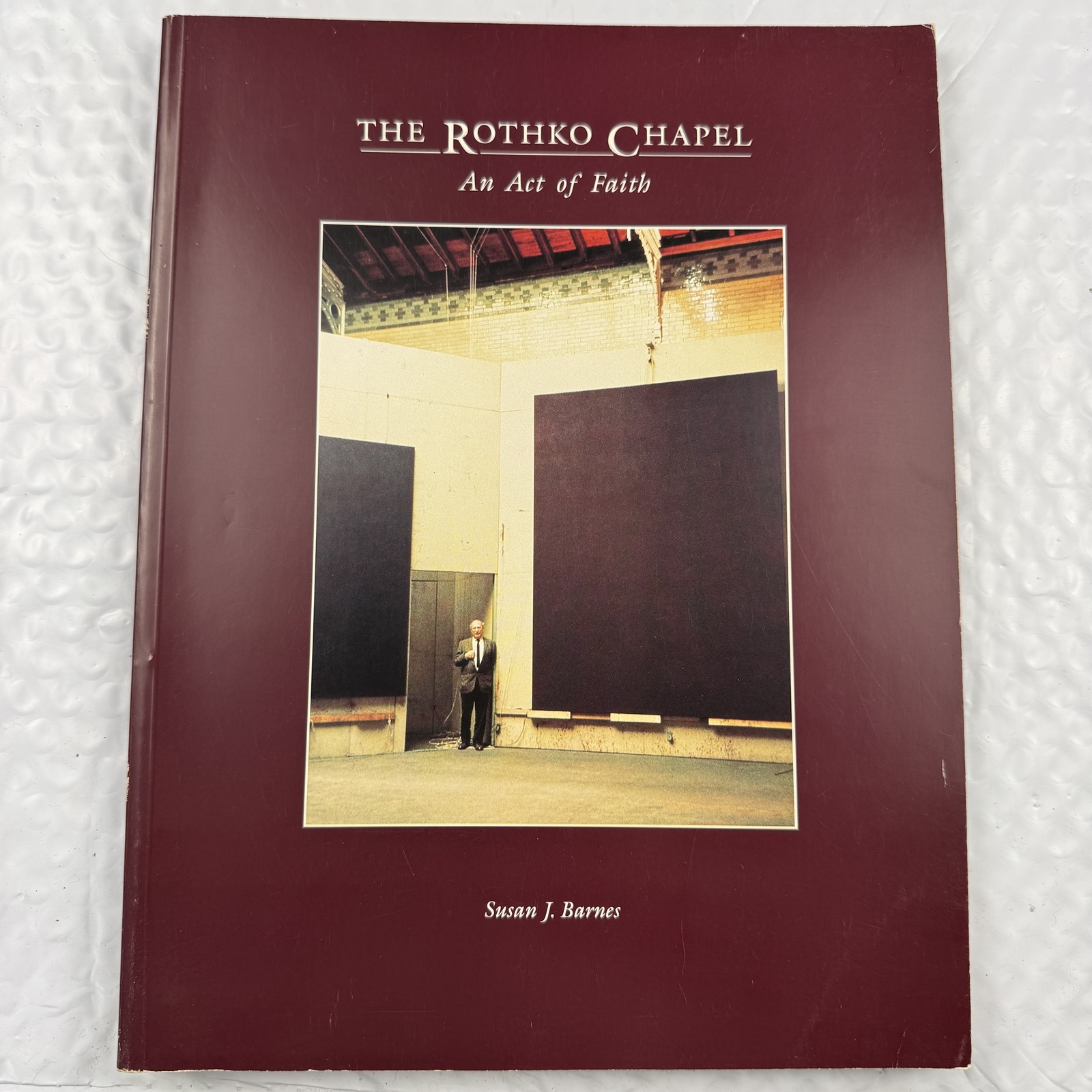 The Rothko Chapel: An Act of Faith Susan J Barnes Artist Religious Building