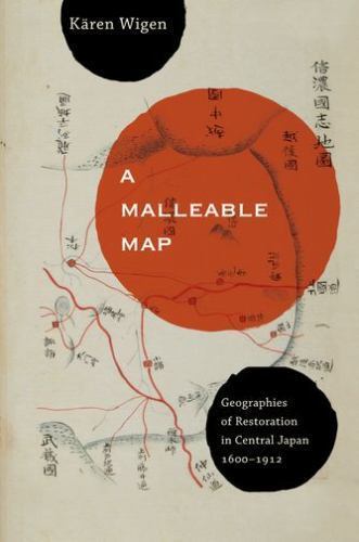 2010 HC A Malleable Map: Geographies of Restoration in Central Japan, 1600-191..