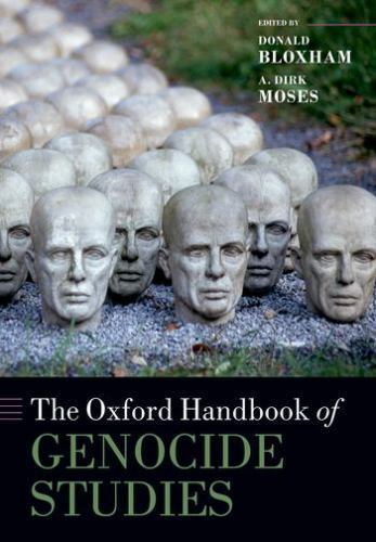Oxford Handbooks Ser.: Oxford Handbook of Genocide Studies by A. Dirk Moses…