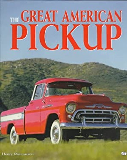 Great American Pickup : Stylesetter, Workhorse and Sport Truck He