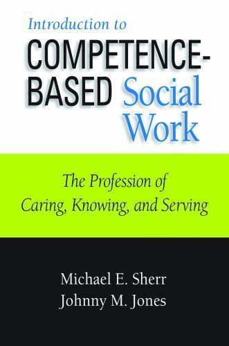 Introduction to Competence-Based Social Work: The Profession of Caring,…