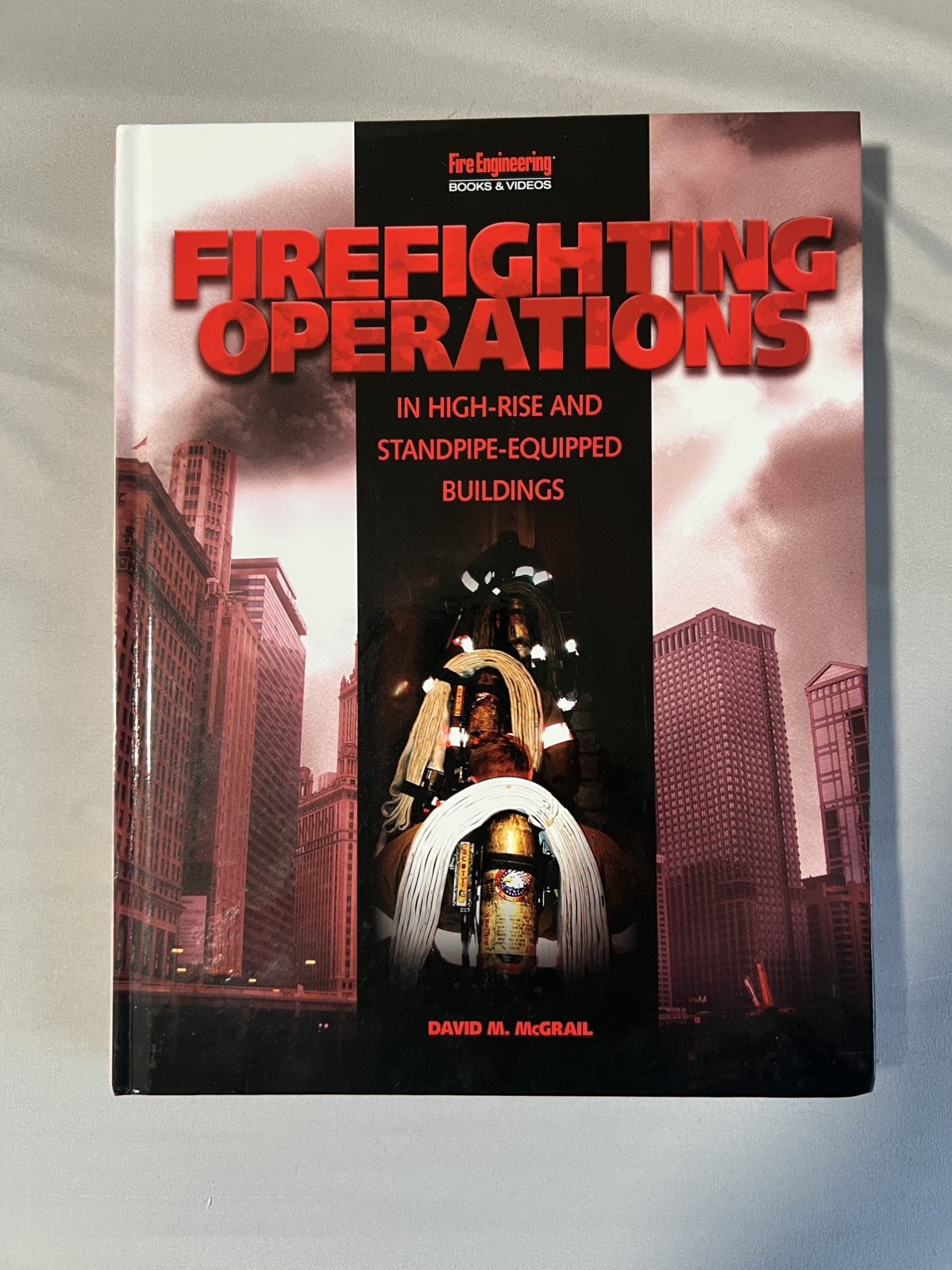 Firefighting Operations in High-Rise and Standpipe-Equipped Buildings Ex Cond