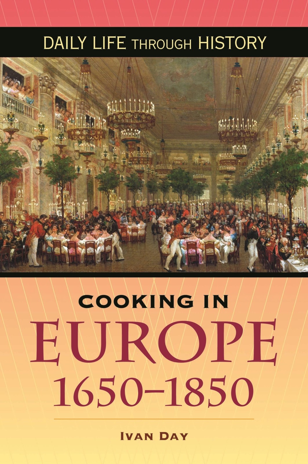 Cooking in Europe, 1650-1850 (The Greenwood Press Daily Life Through History…