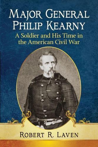 Robert R. Laven Major General Philip Kearny (Paperback) (UK IMPORT)