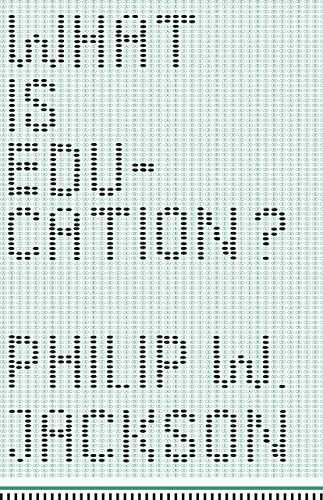 What Is Education? – Paperback, by Jackson Philip W. – Very Good