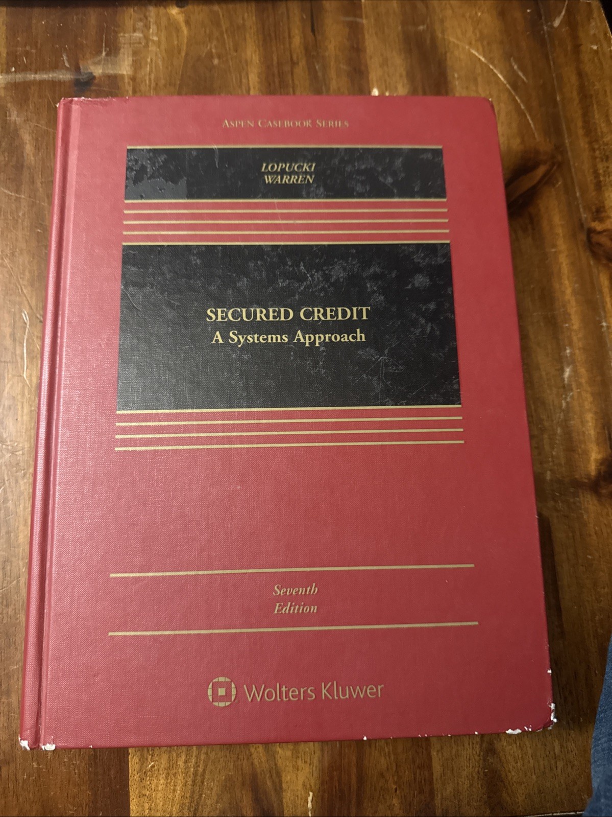 Secured Credit : A Systems Approach by Elizabeth Warren and Lynn M. LoPucki…
