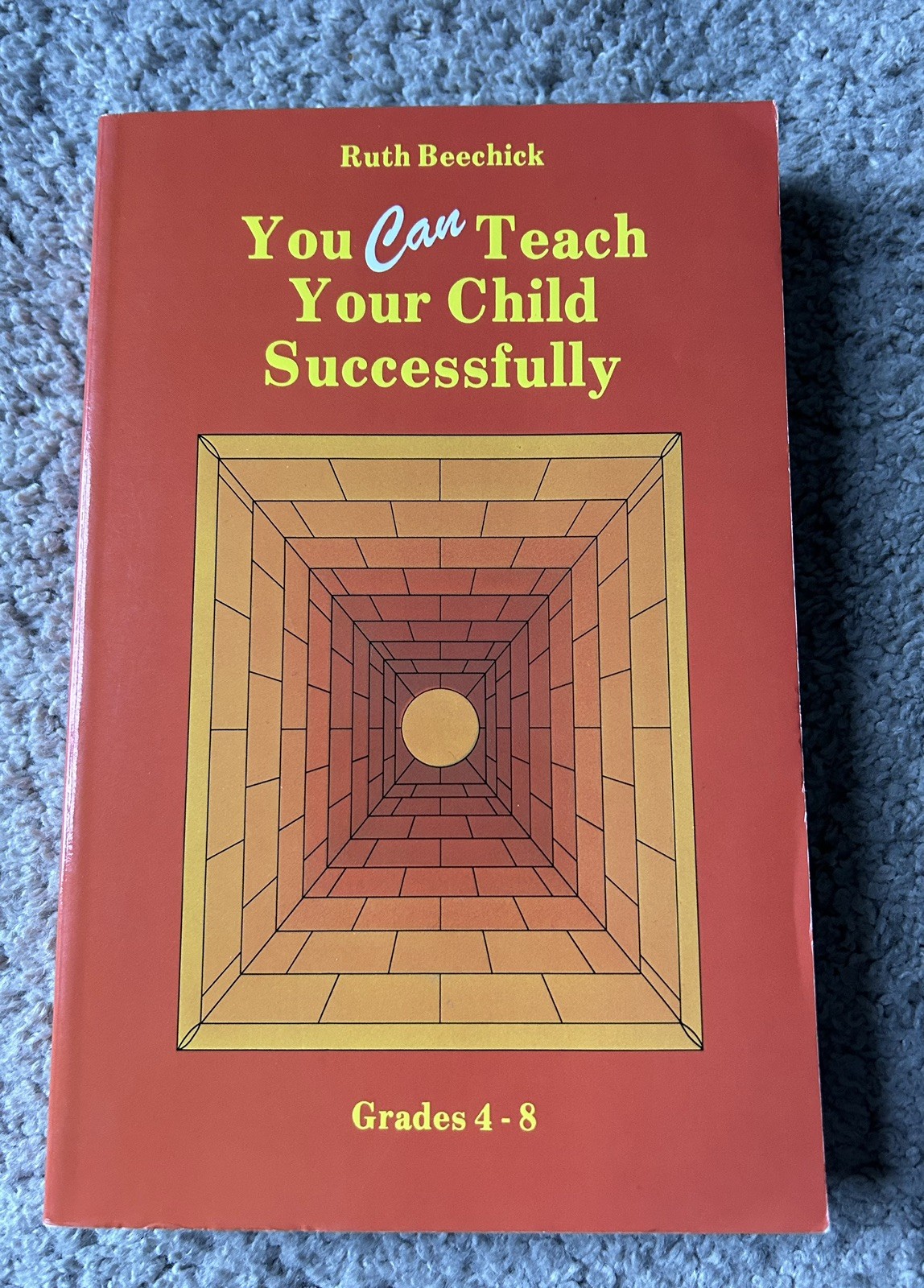 You Can Teach Your Child Successfully Grades 4-8 by Ruth Beechick Paperback