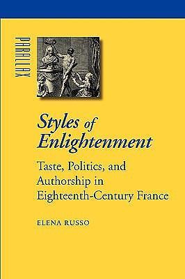 Styles of Enlightenment: Taste, Politics, and Authorship in Eighteenth-Century F