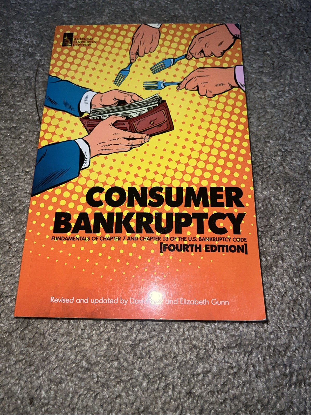 Consumer Bankruptcy: Fundamentals Of Chapter 7 And Chapter 13