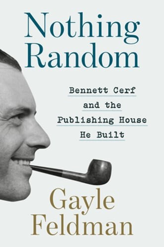 Nothing Random: Bennett Cerf and the Publishing House He Built by Gayle Feldman
