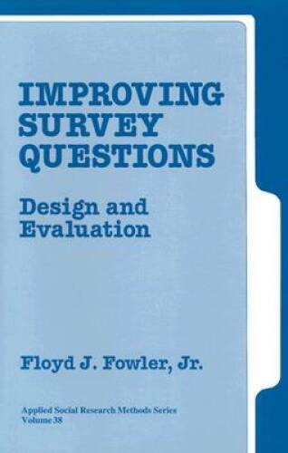 Improving Survey Questions: Design and Evaluation (Applied Social Re – VERY GOOD