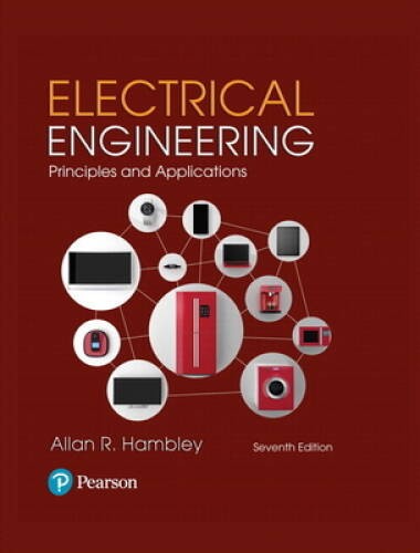 Electrical Engineering: Principles & Applications (7th Edition) – ACCEPTABLE