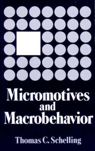 Micromotives and Macrobehavior by Thomas C Schelling: Used