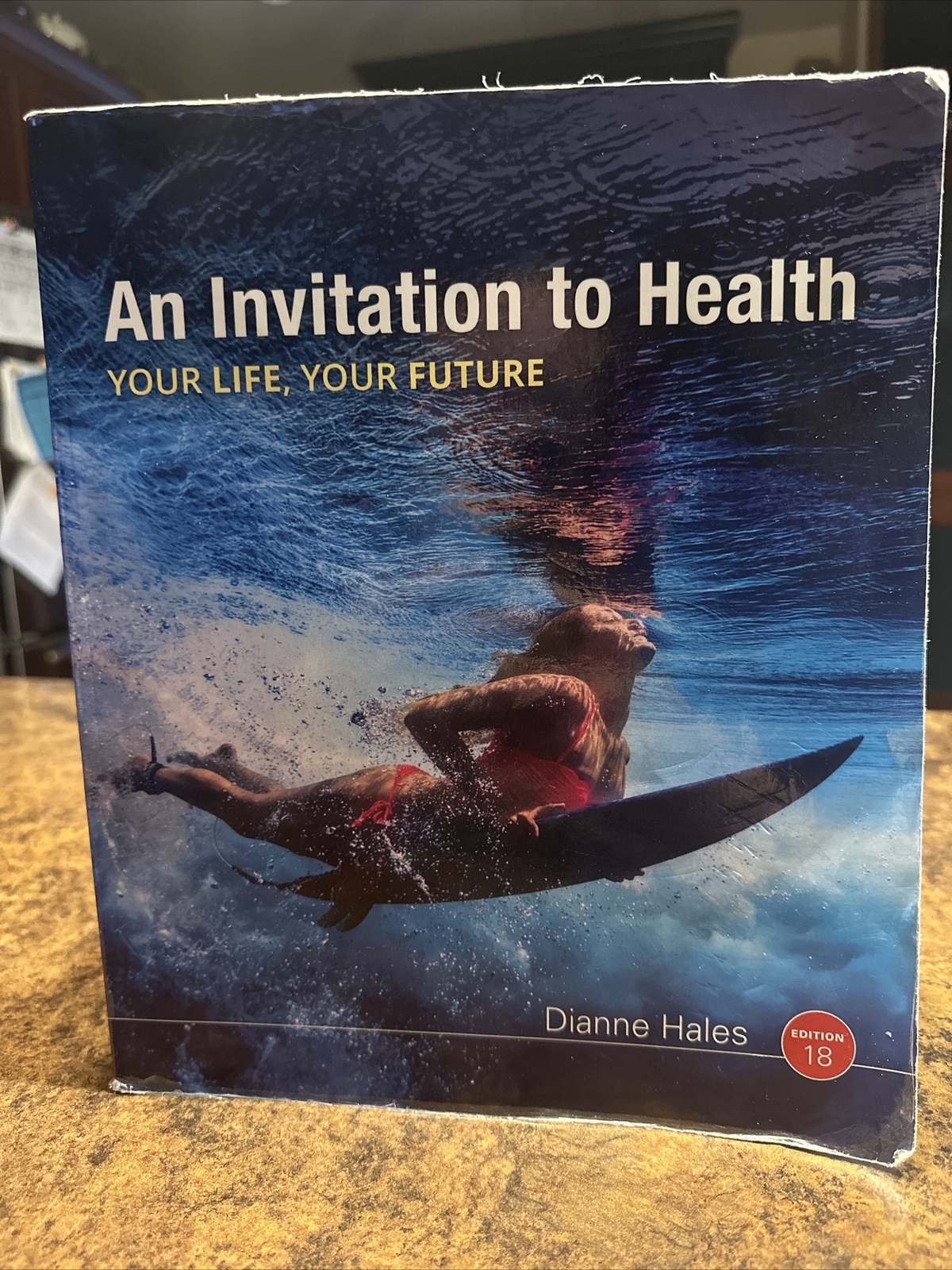 An Invitation to Health by Dianne Hales, 18th edition, ISBN #9781337392891