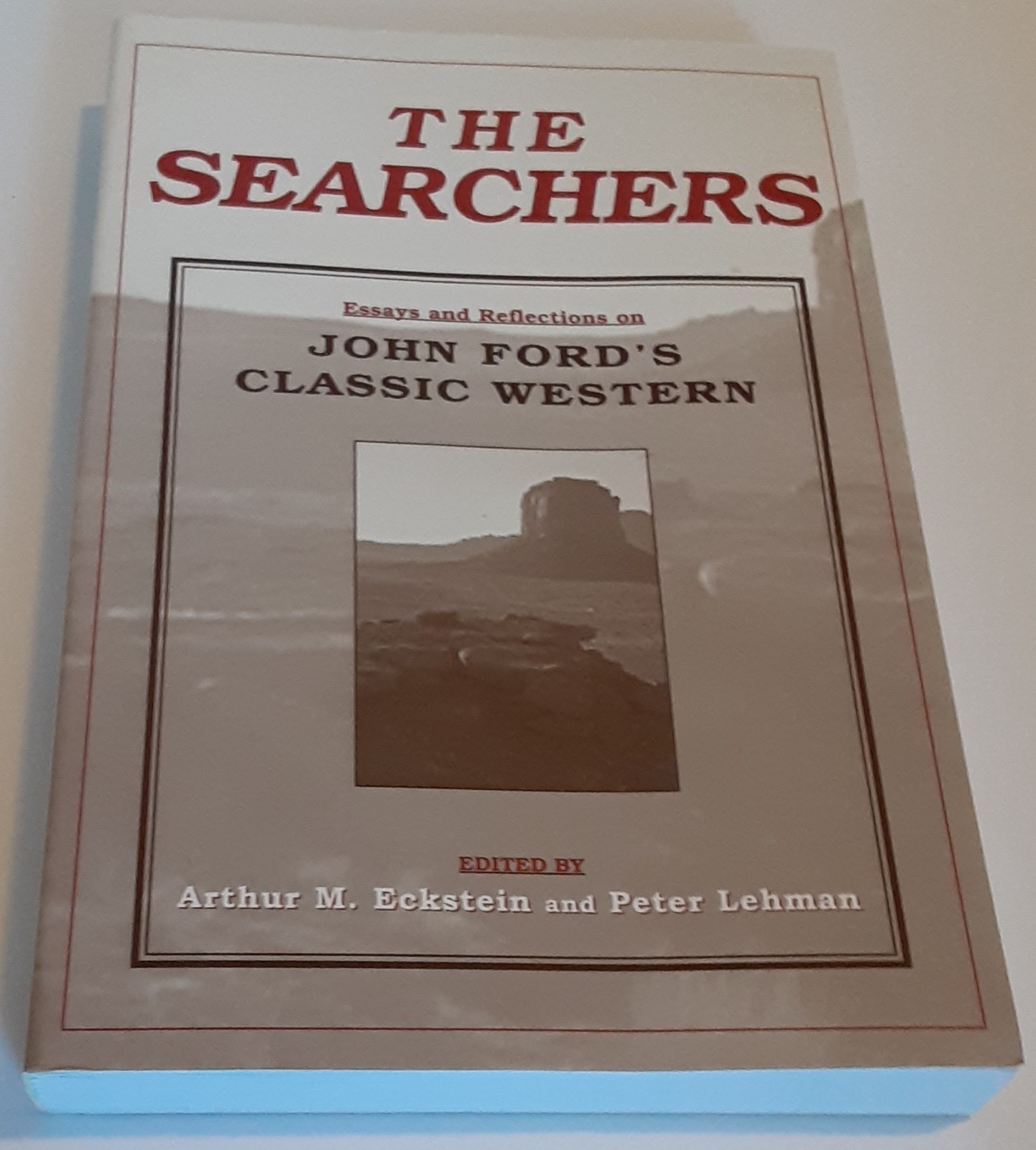 The Searchers Essays & Reflections on John Ford’s Classic Western Film & Media