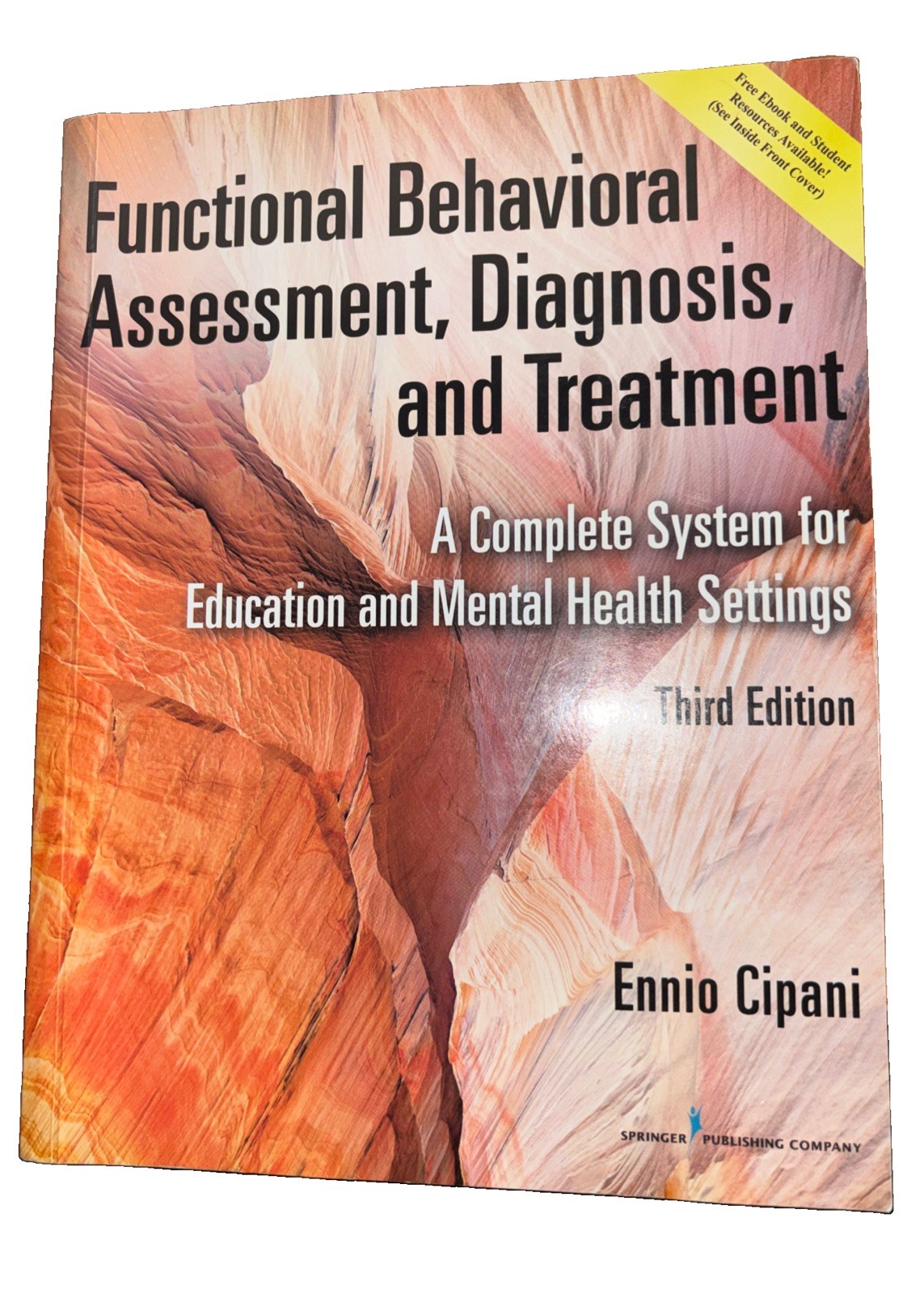 Functional Behavioral Assessment, Diagnosis, and Treatment 3E by Ennio Cipani