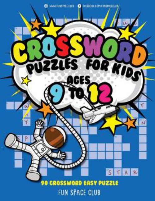 Crossword Puzzles for Kids Ages 9 To 12 : 90 Crossword Easy Puzzl