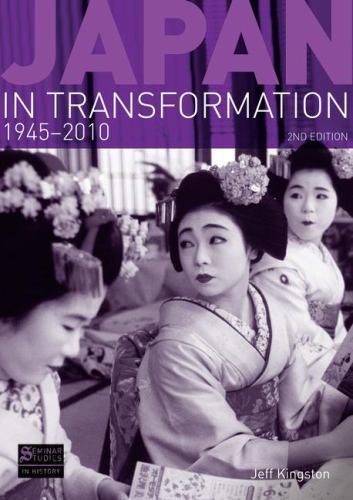 Seminar Studies: Japan in Transformation, 1945-2010 by Jeffrey Kingston (2010, T