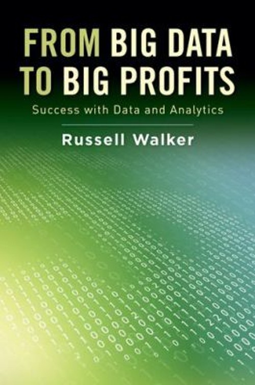 From Big Data to Big Profits : Success with Data and Analytics Ru