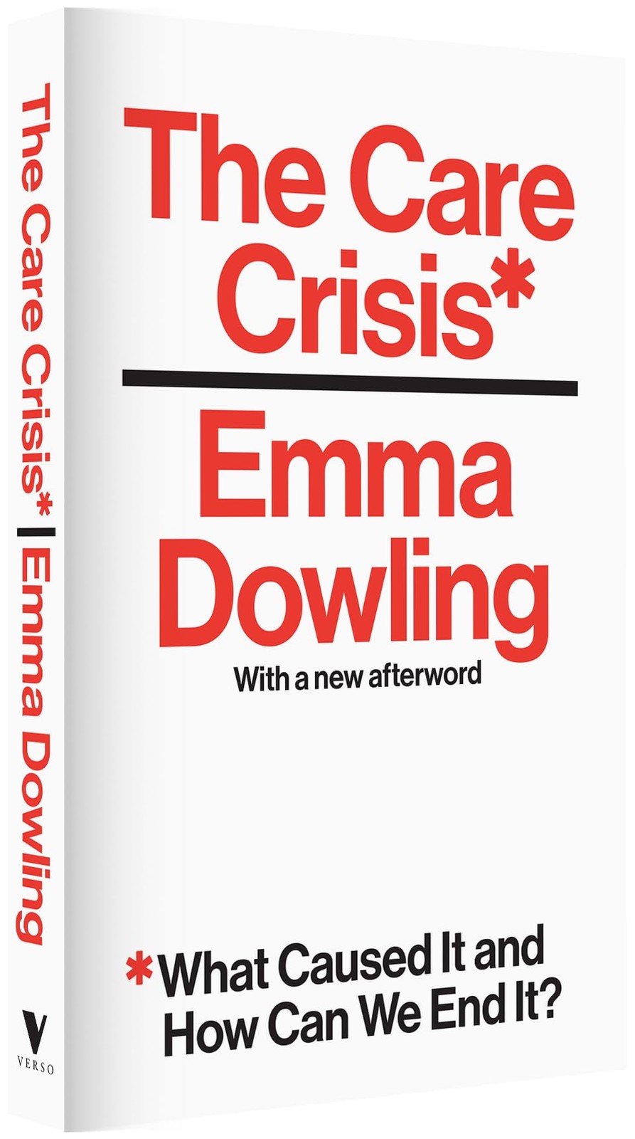 The Care Crisis: What Caused It and How Can We End It?, Dowling, Emma, Excellent