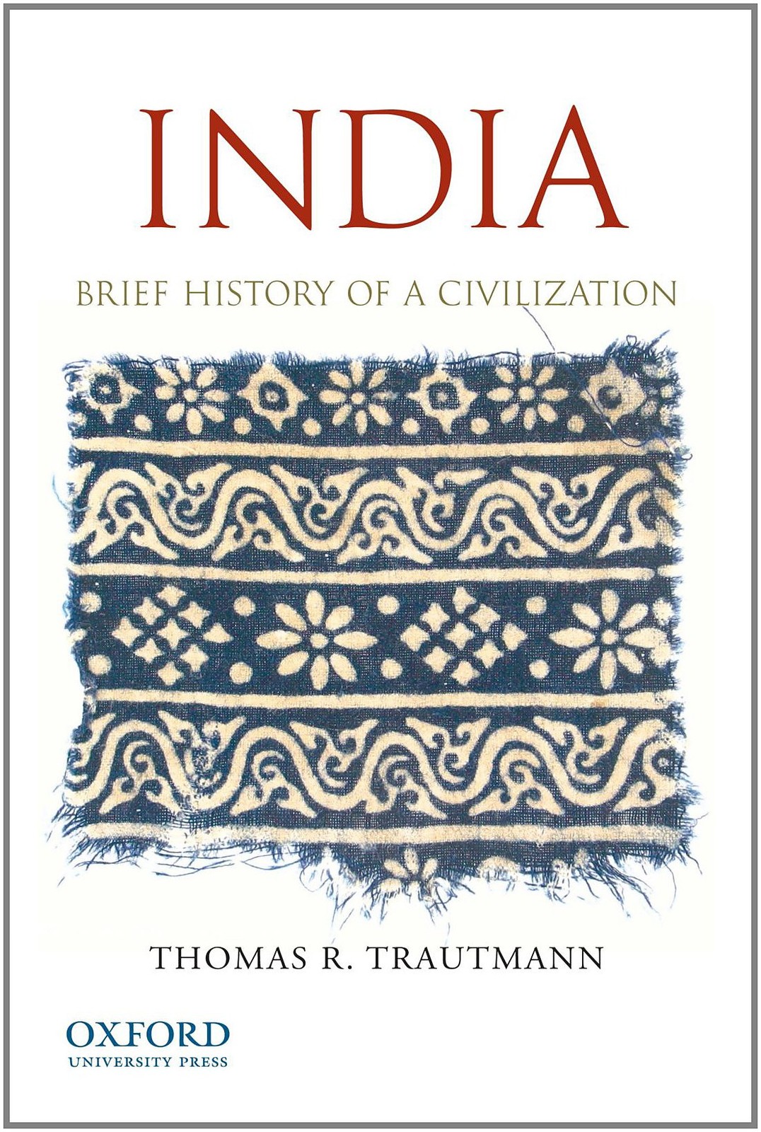 India: Brief History of a Civilization by Thomas R. Trautmann