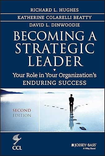 Becoming a Strategic Leader: Your Role in Your Organization’s …