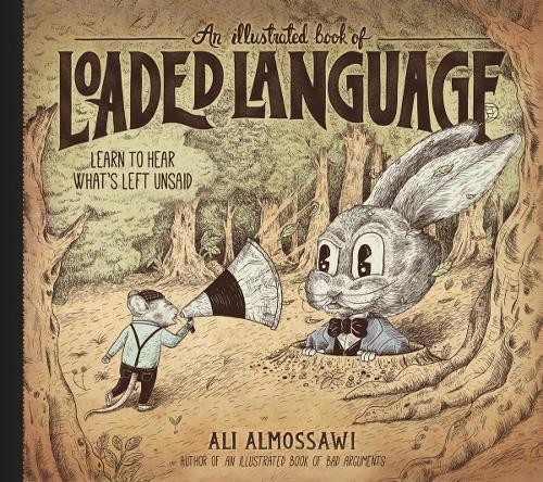 Ali Almossawi An Illustrated Book of Loaded Language (Hardback) (UK IMPORT)