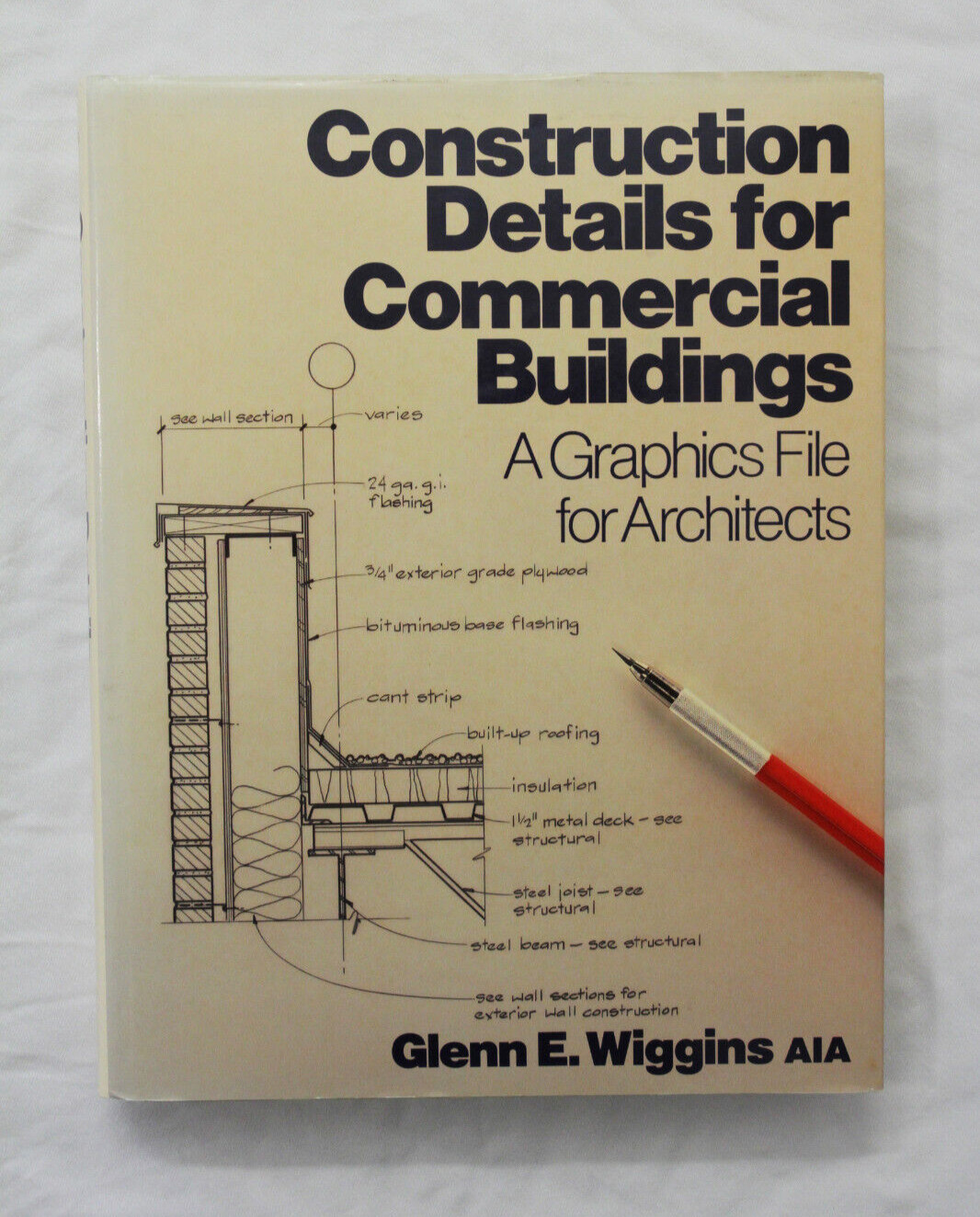 Construction Details for Commercial Buildings: A Graphics File Wiggins (HC)