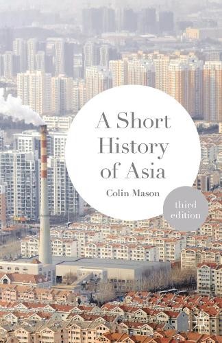 A Short History of Asia by Mason, Colin Paperback / softback Book The Fast Free