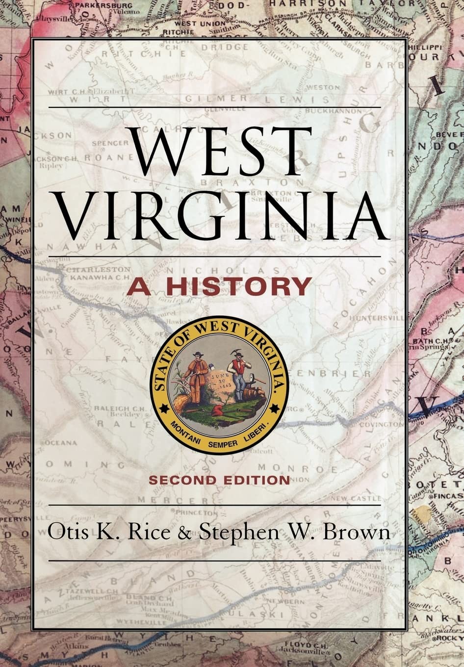West Virginia: A History – hardcover Rice, Otis K.|Brown, Stephen W.