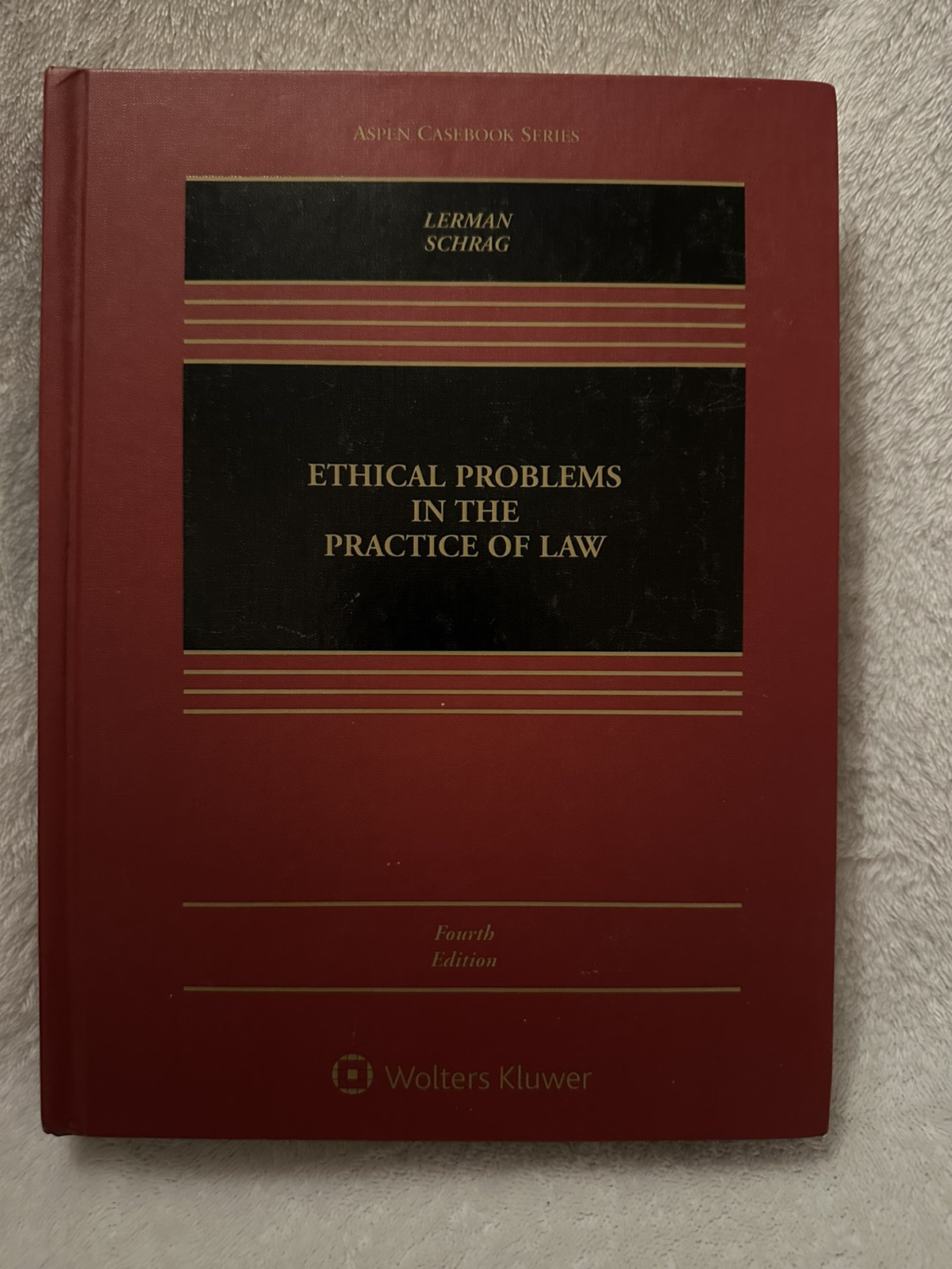 Aspen Casebook Ser.: Ethical Problems in the Practice of Law (fourth Edition)