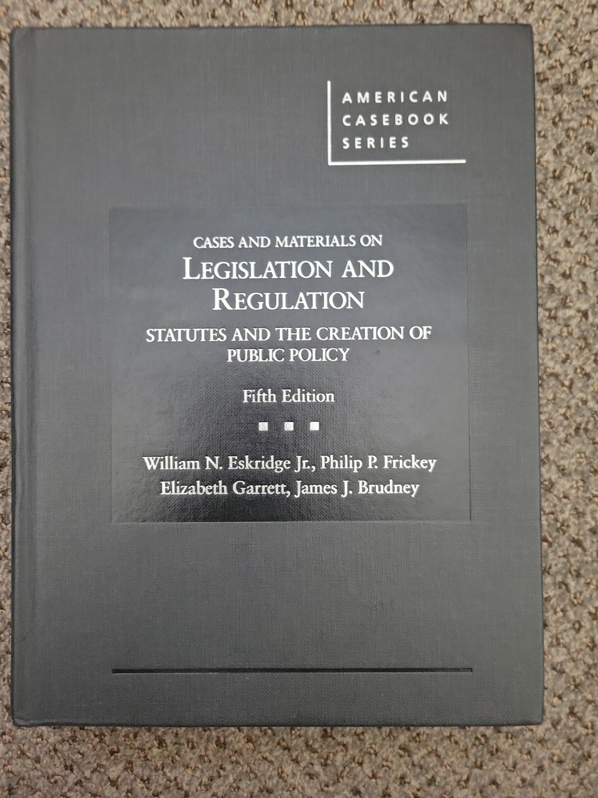 Cases and Materials on Legislation and Regulation 5th Edition – Eskridge – Used