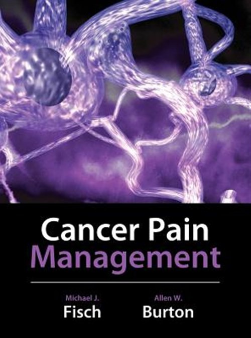 Cancer Pain Management, Hardcover by Fisch, Michael J., M.D.; Burton, Allen W…