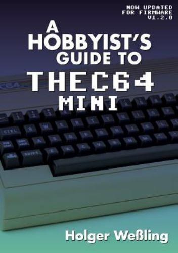 A Hobbyist&rsquo;s Guide to THEC64 Mini Paperback
