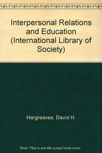 Interpersonal Relations and Education (International Library of