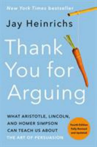 Thank You for Arguing, Fourth Edition [Revised and Updated]: What Aristotle, Lin