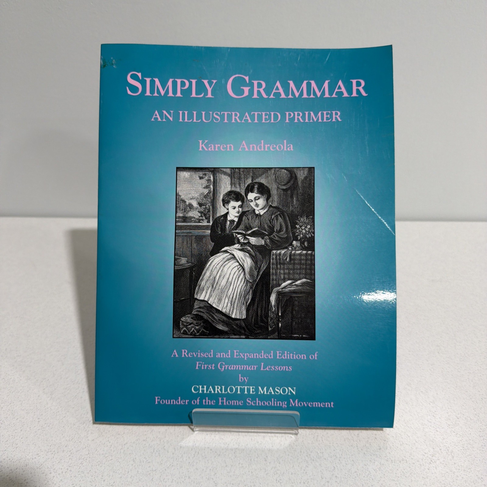 Simply Grammar: An Illustrated Primer Karen Andreola Homeschool Charlotte Mason