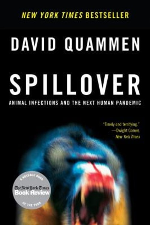 Spillover : Animal Infections and the Next Human Pandemic David Q