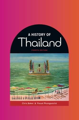 A History of Thailand: A Concise Life, Chris, Baker