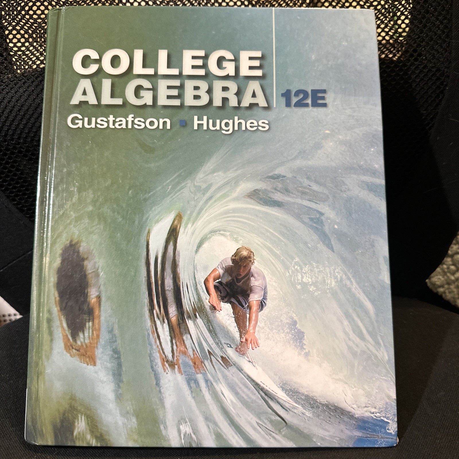 College Algebra – 12th Edition – Gustafson / Hughes – Hardcover – 1 Day Ship