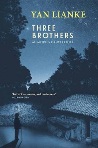 Three Brothers: Memories of My Family – Hardcover By Lianke, Yan – GOOD