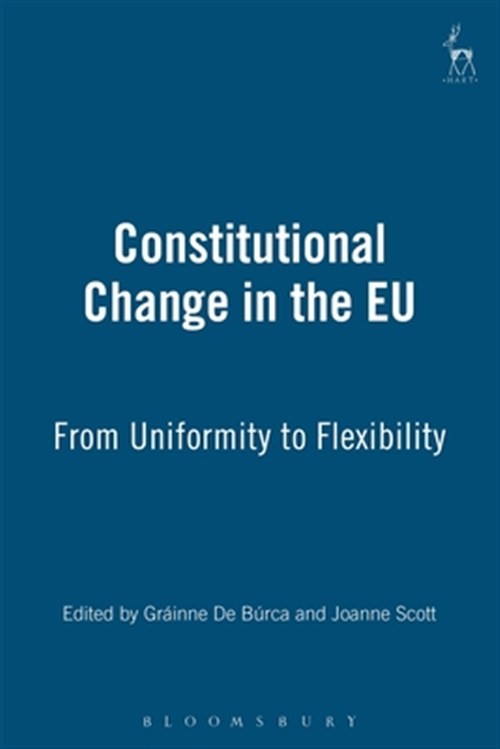 Constitutional Change in the Eu from Uniformity to Flexibility? : From Unifor…